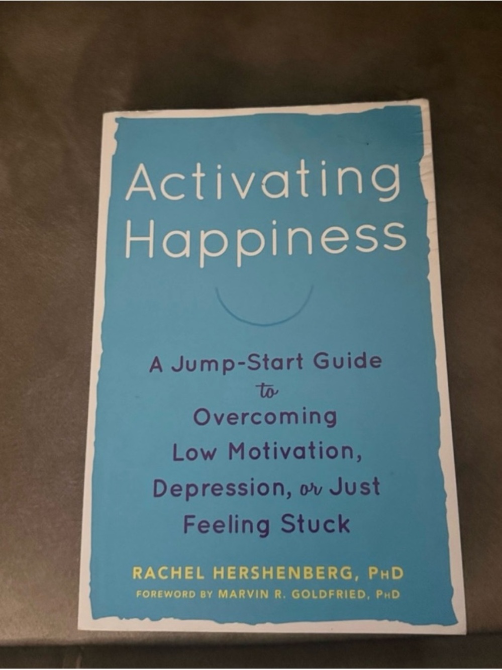 Activating Happiness - Blue Self-Help Guide by Rachel Hershenberg